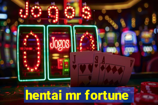 hentai mr fortune